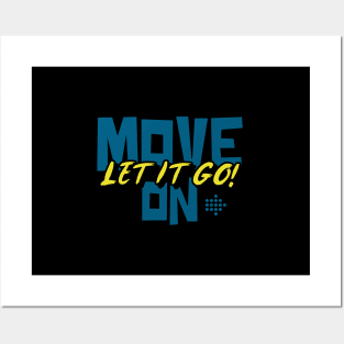 Move On Let It Go Posters and Art
